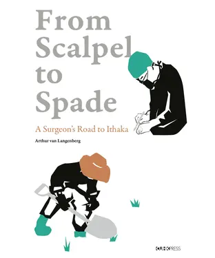 書封 From Scalpel to Spade：A Surgeon’s Road to Ithaka