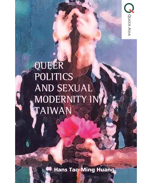 書封 Queer Politics and Sexual Modernity in Taiwan