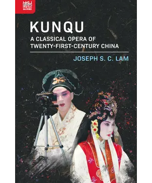 書封 Kunqu: A Classical Opera of Twenty-First-Century China