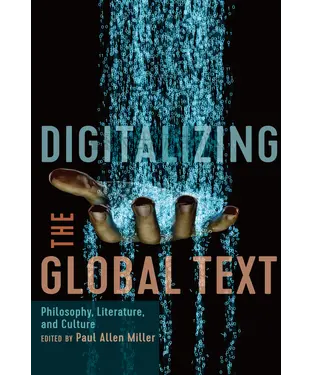 書封 Digitalizing the Global Text：Philosophy，Literature，and Culture
